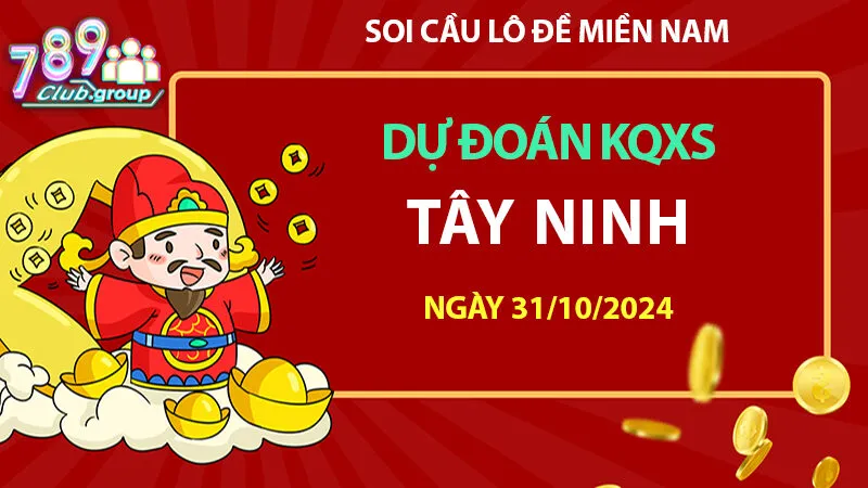 Cầu lô đề KQXS Tây Ninh 31/10/2024 – Chốt đề chuẩn trên 789 club